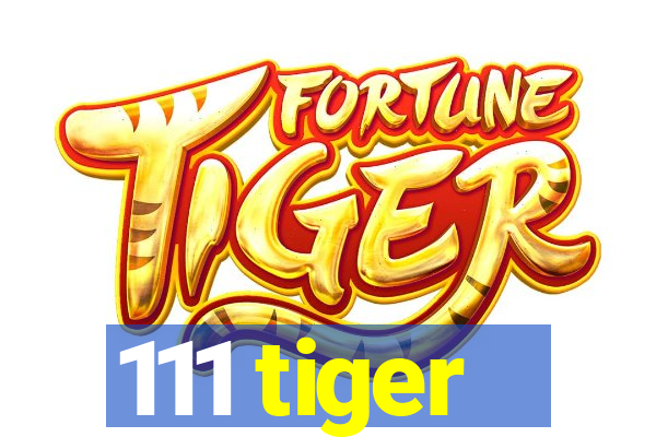 111 tiger